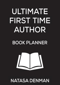 Ultimate First Time Author Book Planner: Stylish Black (Authorship)