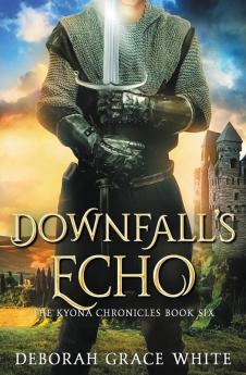 Downfall's Echo: 6 (The Kyona Chronicles)