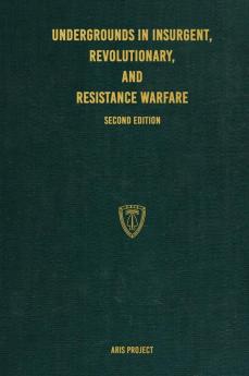 Undergrounds in Insurgent Revolutionary and Resistance Warfare