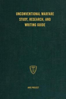 Unconventional Warfare Study Research and Writing Guide