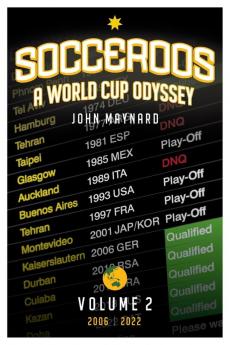 Socceroos - A World Cup Odyssey Volume 2 2006 to 2022