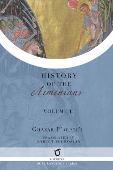 Ghazar P'arpec'i's History of the Armenians: Volume 1