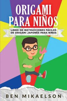 Origami para Niños: Libro de Instrucciones Fáciles de Origami Japonés para Niños: 1