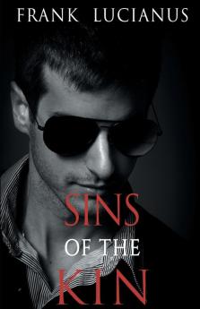 Sins of the Kin: 3 (Frank Lucianus Mafia)