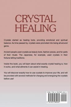 Crystal Healing: A guide to crystal healing the human energy field and how to improve your health with crystals!