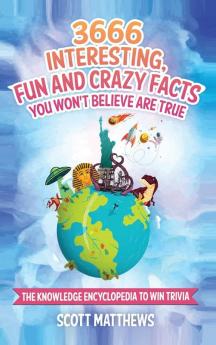 3666 Interesting Fun And Crazy Facts You Won't Believe Are True - The Knowledge Encyclopedia To Win Trivia