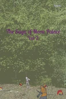 The Saga of Moon Palace Vol 2