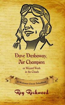 Dave Dashaway Air Champion: A Workman Classic Schoolbook: 5