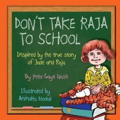 Don't Take Raja to School