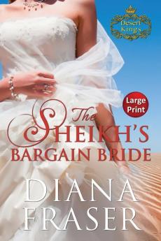 The Sheikh's Bargain Bride: Large Print: 2 (Desert Kings)