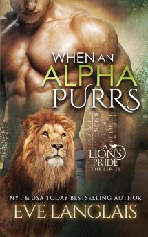 When An Alpha Purrs: 1 (Lion's Pride)