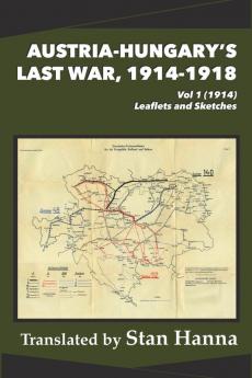 Austria-Hungary's Last War 1914-1918 Vol 1 (1914)