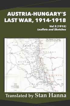 Austria-Hungary's Last War 1914-1918 Vol 3 (1915)