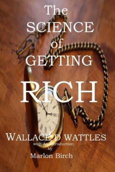 The Science of Getting Rich: 1 (How to Be Rich)