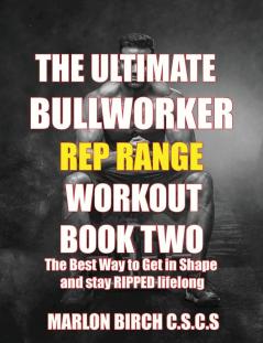 The Ultimate Bullworker Power Rep Range Workouts  Book Two