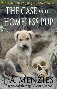 The Case of the Homeless Pup: A Paul Manziuk and Jacquie Ryan Novella