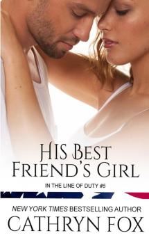 His Best Friend's Girl: 5 (In the Line of Duty)