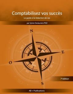 Comptabilisez Vos Succès Le Guide À La Rédaction De Cas (French Edition)