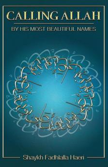 Calling Allah By His Most Beautiful Names