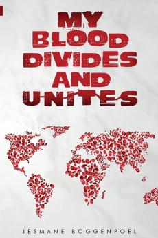 My Blood Divides and Unites: Racial reconciliation healing inclusion: 1