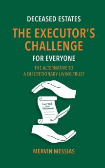 Deceased Estates. The Executor's Challenge for Everyone