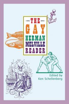 The Gay Herman Melville Reader