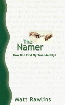 The Namer: How Do I Find My True Identity