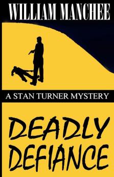 Deadly Defiance: 10 (Stan Turner Mystery)