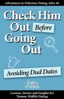 Check Him Out Before Going Out: Avoiding Dud Dates