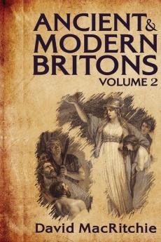 Ancient and Modern Britons Vol. 2