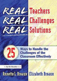 Real Teachers Real Challenges Real Solutions