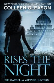 Rises the Night: Victoria Book 2 (Gardella Vampire Hunters)