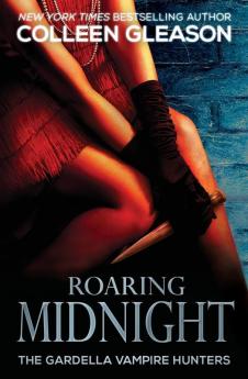 Roaring Midnight: Macey Book 1: 6 (Gardella Vampire Hunters)