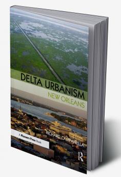 Delta Urbanism: New Orleans