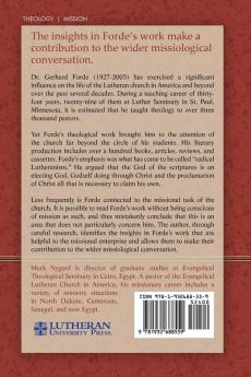 The Missiological Implications of the Theology of Gerhard Forde (Lutheran University Press Dissertation)