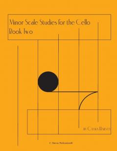 Minor Scale Studies for the Cello Book Two