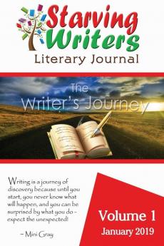 Starving Writers Literary Journal - January 2019: Volume 1 (Starving Writers Journal)