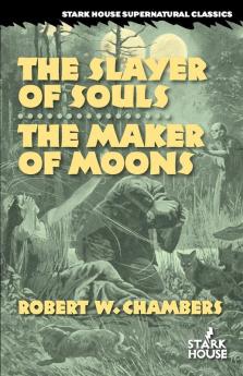 The Slayer of Souls / The Maker of Moons