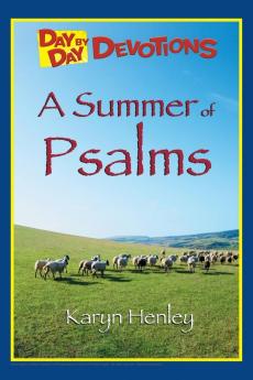 A Summer of Psalms: 4 (Day by Day Devotions)