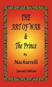 The Art of War & the Prince by Machiavelli - Special Edition