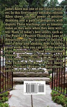 Selected Teachings of James Allen: As a Man Thinketh the Way of Peace Above Life's Turmoil Byways to Blessedness and the Path of Prosperity.