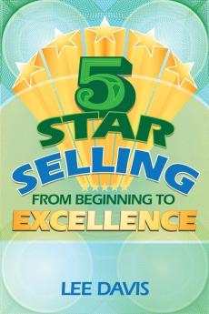 5 Star Selling: From Beginning to Excellence