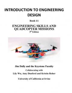 Introduction to Engineering Design Book 11 5th Edition: Engineering Skills and Quadcopter Missions (Introdcution to Engineering Design)