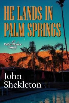 He Lands In Palm Springs: 2 (Father Tierney)