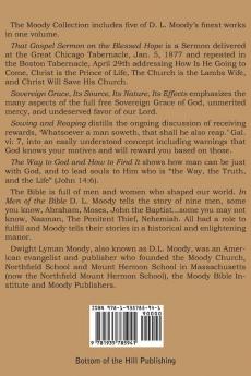 The Moody Collection Insight and Wisdom from D. L. Moody - That Gospel Sermon on the Blessed Hope Sovereign Grace Sowing and Reaping the Way to Go