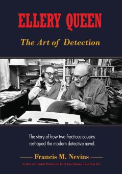 Ellery Queen: The Art of Detection: The story of how two fractious cousins reshaped the modern detective novel.