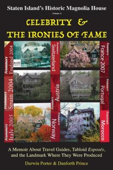 Staten Island's Historic Magnolia House: Celebrity & the Ironies of Fame: A Memoir About Travel Guides Tabloid Exposes and the Landmark Where They Were Produced: 1 (Blood Moon's Magnolia House)