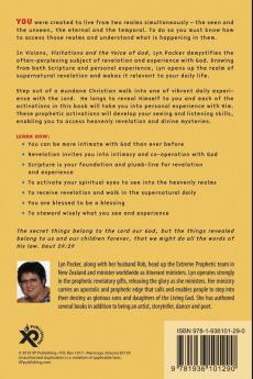 Visions Visitations and the Voice of God: Prophetic Activations to develop your abiity to see and hear in the Spirit