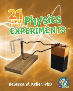 21 Super Simple Physics Experiments