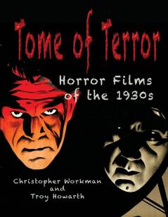 Tome of Terror: Horror Films of the 1930s: 2